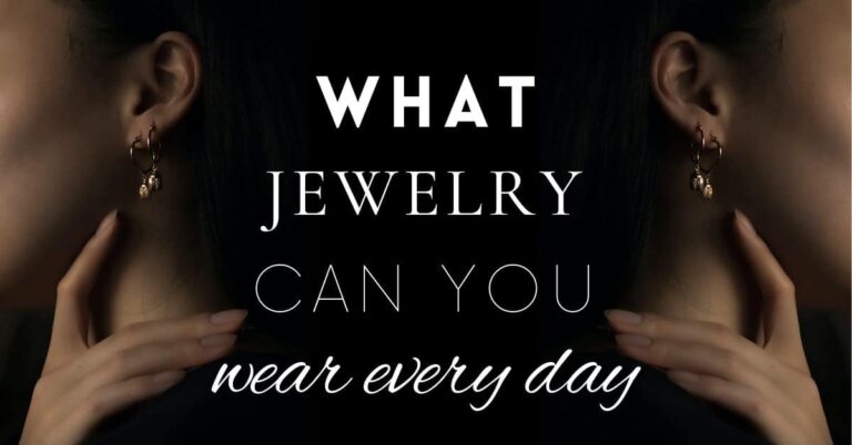 what jewelry can you wear every day what jewellery is best for everyday wear