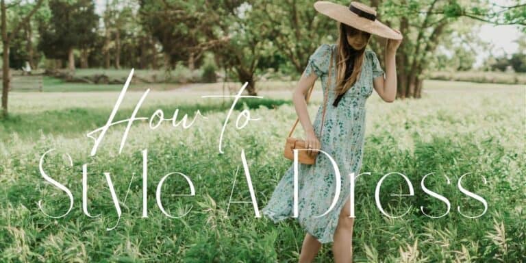How To Style A Dress: Different Ways To Wear Your Favorite Frock