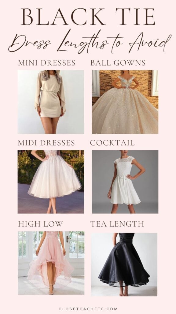 The image presents a guide titled "Black Tie Dress Lengths to Avoid," featuring eight dress styles organized in two rows: mini dresses, ball gowns, midi dresses, cocktail attire, high-low dresses, and tea-length skirts. Each category includes a corresponding image of a dress that exemplifies the style, accompanied by elegant typography indicating the dress types to steer clear of for a black-tie event. The background is soft pink, enhancing the visual appeal while maintaining a clear focus on the dress styles.