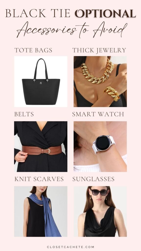 chart showing which accessories to avoid wearing for black tie optional dress code including bad accessory examples tote bags, thick jewelry, belts, smart watches, knit scarves and sunglasses