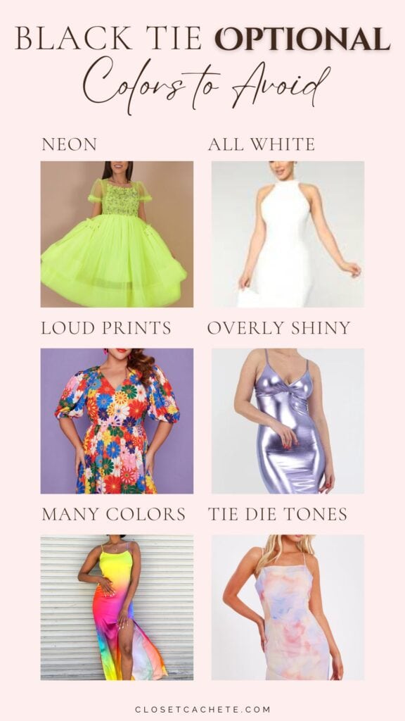 chart showing which colors to avoid wearing for black tie optional dress code including bad color examples such as neon colors, all white, loud prints, overly shiny colors, too many color pairings and tie die colors