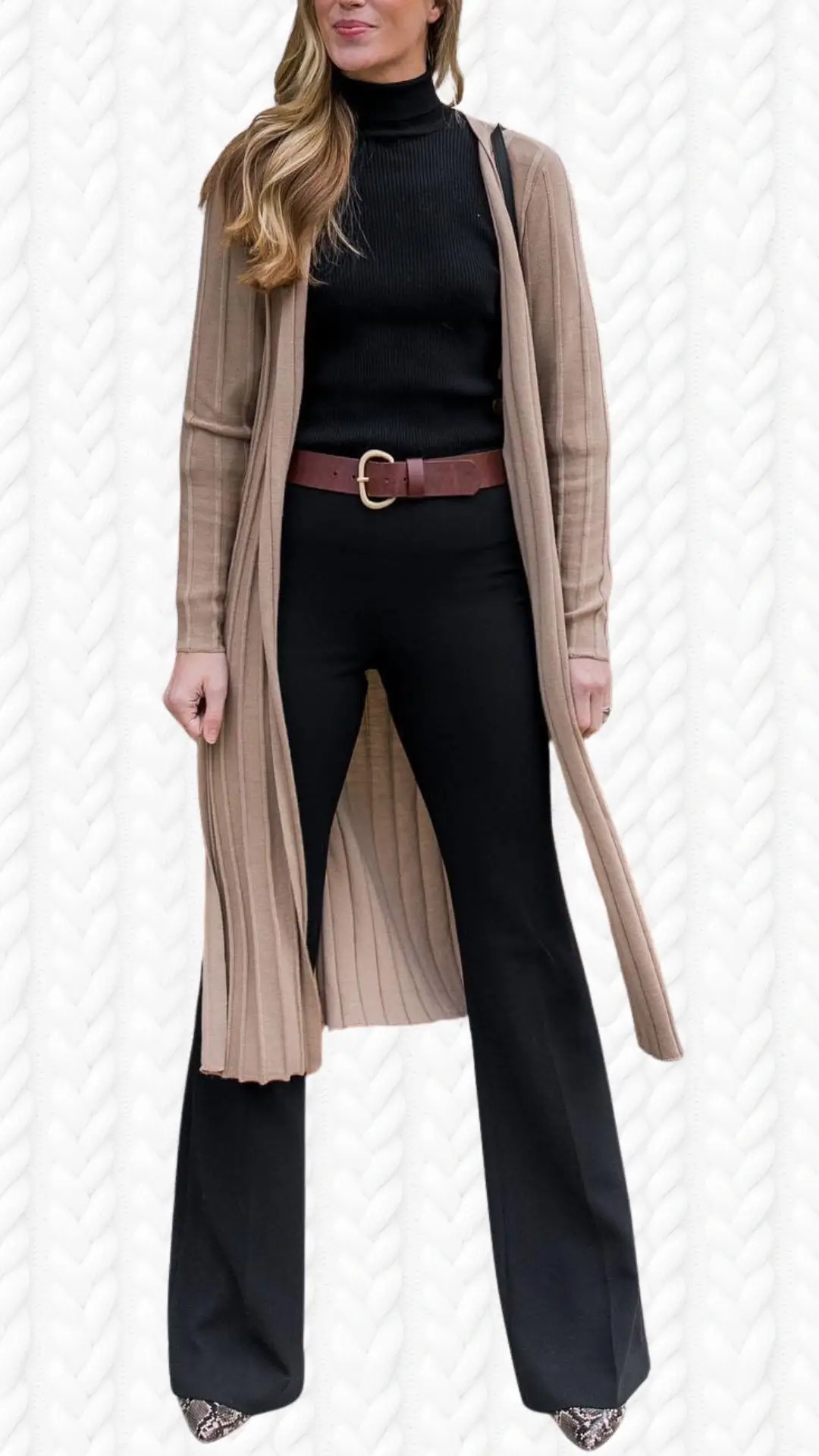 A long, ribbed cardigan in a warm beige tone flows over a black turtleneck, creating a sleek silhouette. Paired with fitted black pants and stylish pointed-toe shoes featuring a textured snake print, this outfit combines comfort and elegance. A wide brown belt cinches the waist, adding definition and contrast to the look.