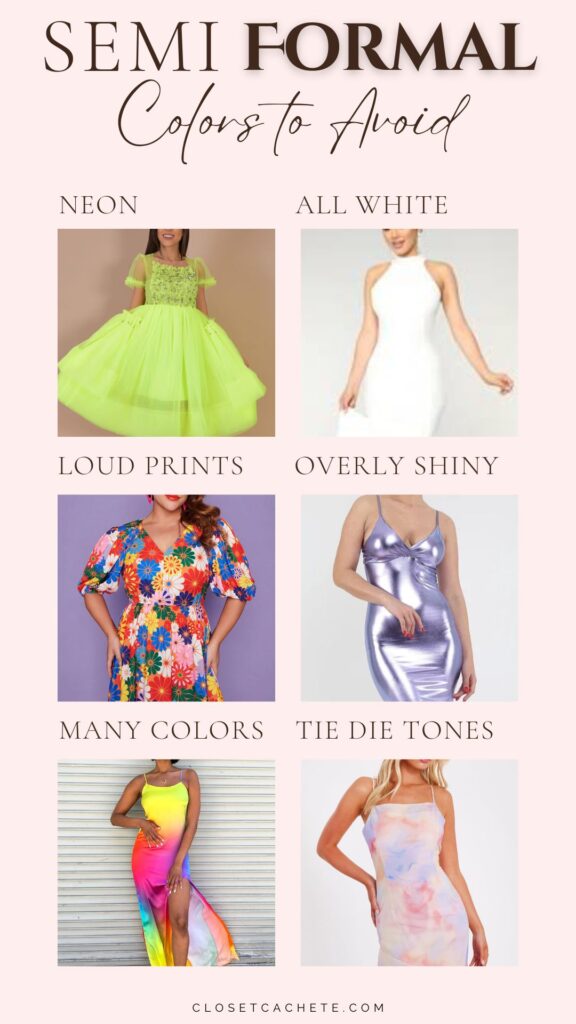 A grid showcases six fashion styles to avoid for semi-formal attire, with a pink background accentuating the text "Semi Formal Colors to Avoid." Each square features a model in a different dress: a neon green ball gown, a white sleeveless dress, a vibrant floral print dress, a shiny silver outfit, a multicolored dress, and a pastel tie-dye design.