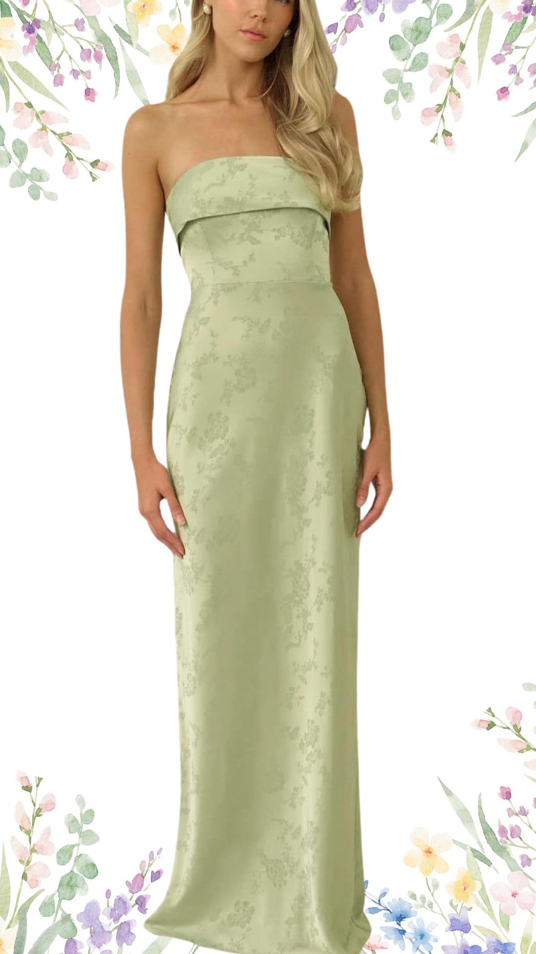 This elegant, strapless gown features a flattering, structured bodice and flows into a sleek, full-length silhouette. The soft sage green fabric has a delicate floral texture, enhancing its sophistication, while the clean, straight neckline adds a modern touch. The dress is perfect for a spring wedding, offering a blend of grace and contemporary style.